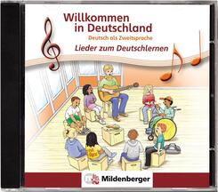 Willkommen in Deutschland - Deutsch als Zweitsprache - Lieder zum Deutschlernen,Audio-CD