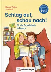 Schlag auf, schau nach! f&uuml;r die Grundschule in Bayern