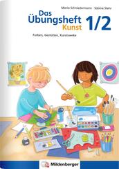 Das &Uuml;bungsheft Kunst 1/2