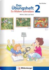 Das &Uuml;bungsheft - Zu Bildern schreiben 2