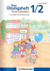 Das &Uuml;bungsheft Texte schreiben 1./2. Schuljahr