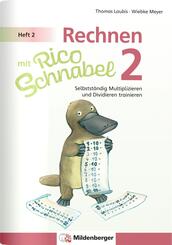 Rechnen mit Rico Schnabel Klasse 2, Heft 2 - Selbstst&auml;ndig das Multiplizieren und Dividieren trainieren