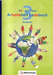 ABC der Tiere 3 -&nbsp;3. Schuljahr, Arbeitsheft Lesebuch Kompakt