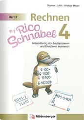 Rechnen mit Rico Schnabel Klasse 4, Heft 2 - Selbstst&auml;ndig das Multiplizieren und Dividieren trainieren