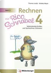 Rechnen mit Rico Schnabel Klasse 4, Heft 3 - Selbstst&auml;ndig Gr&ouml;&szlig;en und Sachrechnen trainieren
