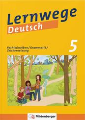 Lernwege Deutsch, 5. Schuljahr - Rechtschreiben / Grammatik / Zeichensetzung