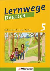 Lernwege Deutsch, 5. Schuljahr - Texte untersuchen und schreiben