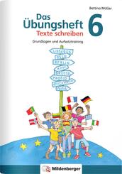Das &Uuml;bungsheft Texte schreiben 6. Schuljahr
