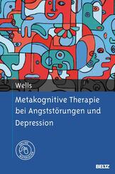 Metakognitive Therapie bei Angstst&ouml;rungen und Depression
