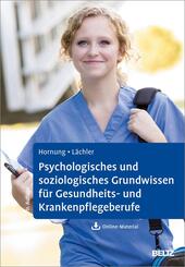 Psychologisches und soziologisches Grundwissen f&uuml;r Gesundheits- und Krankenpflegeberufe