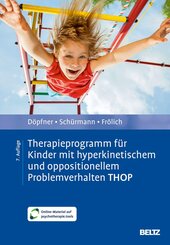 Therapieprogramm f&uuml;r Kinder mit hyperkinetischem und oppositionellem Problemverhalten THOP