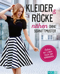 Kleider & R&ouml;cke n&auml;hen ohne Schnittmuster
