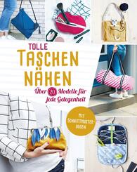 Tolle Taschen n&auml;hen. &Uuml;ber 20 Modelle f&uuml;r jede Gelegenheit