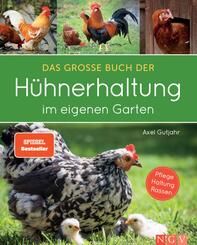 Das gro&szlig;e Buch der H&uuml;hnerhaltung im eigenen Garten