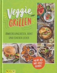 Veggie Grillen - Abwechslungsreich, bunt und einfach lecker