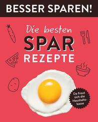 Die besten Spar-Rezepte  - Besser Sparen!