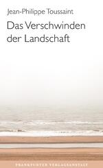 Das Verschwinden der Landschaft
