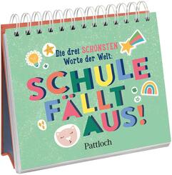 Die drei schönsten Worte der Welt: Schule fällt aus!