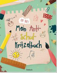 Mein Anti-Schul-Kritzelbuch