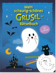 Mein schaurig-schönes Grusel-Rätselbuch
