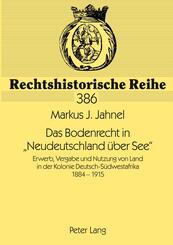 Das Bodenrecht in "Neudeutschland &uuml;ber See"