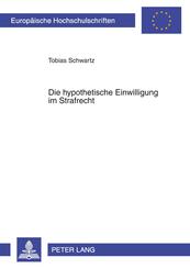 Die hypothetische Einwilligung im Strafrecht