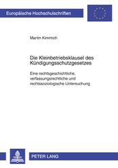 Die Kleinbetriebsklausel des K&uuml;ndigungsschutzgesetzes