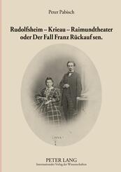 Rudolfsheim - Krieau - Raimundtheater oder Der Fall Franz R&uuml;ckauf sen.