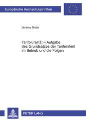 Tarifpluralit&auml;t - Aufgabe des Grundsatzes der Tarifeinheit im Betrieb und die Folgen