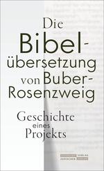 Die Bibel&uuml;bersetzung von Buber-Rosenzweig