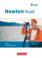 Newton plus - Realschule Bayern - 8. Jahrgangsstufe - Wahlpflichtf&auml;chergruppe II-III