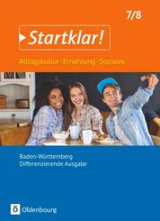 Startklar! - Alltagskultur, Ern&auml;hrung, Soziales - Differenzierende Ausgabe Baden-W&uuml;rttemberg - Ausgabe 2017 - 7./8. Schuljahr