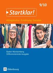 Startklar! - Alltagskultur, Ern&auml;hrung, Soziales - Differenzierende Ausgabe Baden-W&uuml;rttemberg - Ausgabe 2017 - 9./10. Schuljahr