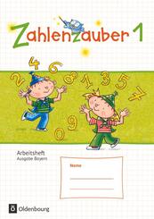 Zahlenzauber - Mathematik f&uuml;r Grundschulen - Ausgabe Bayern 2014 - 1. Jahrgangsstufe