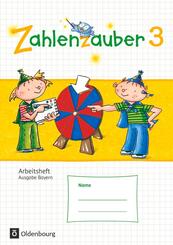 Zahlenzauber - Mathematik f&uuml;r Grundschulen - Ausgabe Bayern 2014 - 3. Jahrgangsstufe