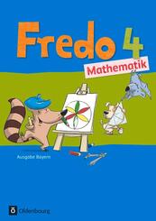 Fredo - Mathematik - Ausgabe B f&uuml;r Bayern - 4. Jahrgangsstufe