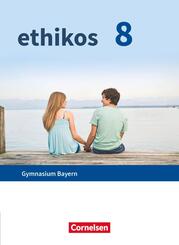 Ethikos - Arbeitsbuch f&uuml;r den Ethikunterricht - Gymnasium Bayern - 8. Jahrgangsstufe