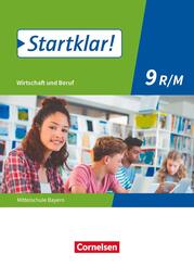 Startklar! - Wirtschaft und Beruf - Mittelschule Bayern - Ausgabe ab 2017 - 9. Jahrgangsstufe