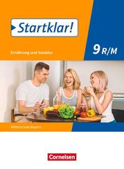 Startklar! - Ern&auml;hrung und Soziales - Mittelschule Bayern - Ausgabe ab 2019 - 9. Jahrgangsstufe