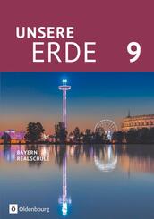 Unsere Erde (Oldenbourg) - Realschule Bayern ab 2017 - 9. Jahrgangsstufe