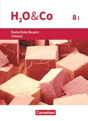 H2O & Co - Realschule Bayern 2020 - 8. Schuljahr - Wahlpflichtf&auml;chergruppe I