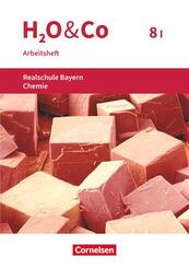 H2O & Co - Realschule Bayern 2020 - 8. Schuljahr - Wahlpflichtf&auml;chergruppe I