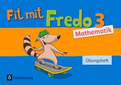 Fredo - Mathematik - Zu Ausgabe A - 2015 und Ausgabe B - 3. Schuljahr