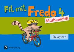 Fredo - Mathematik - Zu Ausgabe A - 2015 und Ausgabe B - 4. Schuljahr