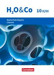 H2O & Co - Realschule Bayern 2020 - 10. Schuljahr - Wahlpflichtf&auml;chergruppe II-III