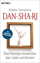 Dan-Sha-Ri: Das Leben entrümpeln, die Seele befreien (eBook, ePUB)