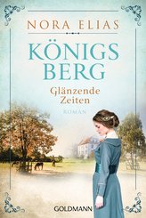 Königsberg. Glänzende Zeiten (eBook, ePUB)