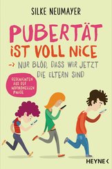 Pubertät ist voll nice ... Nur blöd, dass wir jetzt die Eltern sind (eBook, ePUB)