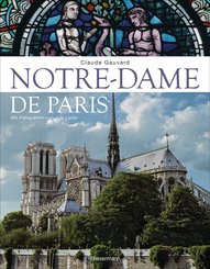 Notre-Dame de Paris. Der Bildband zur bekanntesten gotischen Kathedrale der Welt (eBook, ePUB)