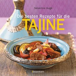 Die besten Rezepte für die Tajine - Aromatisch, fettarm und gesund kochen mit dem Dampfgarer der orientalischen Küche (eBook, ePUB)